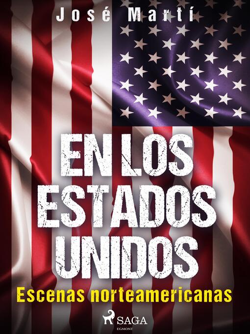 Title details for En los Estados Unidos. Escenas norteamericanas by José Martí - Available